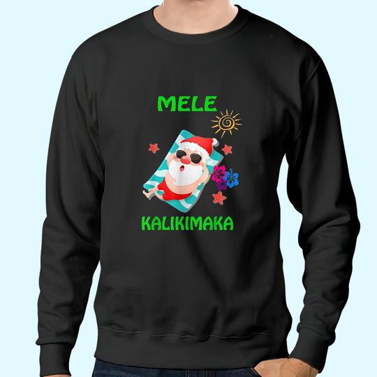 Beach Santa Mele Kalikimaka Hawaiian Christmas Sweatshirts