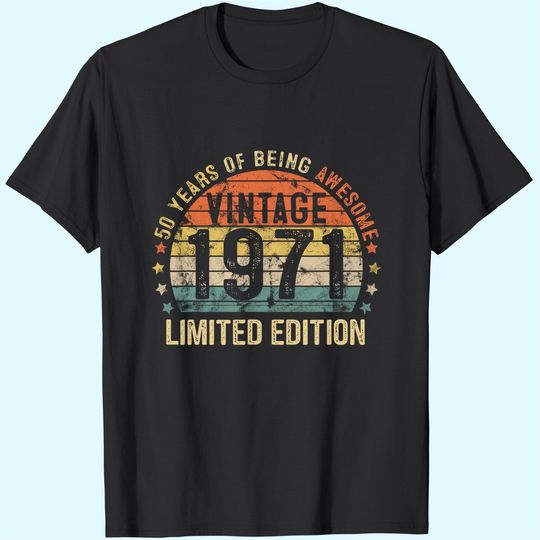 50th Birthday Vintage 1971 Limited Edition 50 Year Old Gifts Shirts