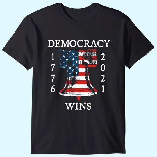 Democracy Wins 1776 2021 Liberty Bell American Flag T Shirt