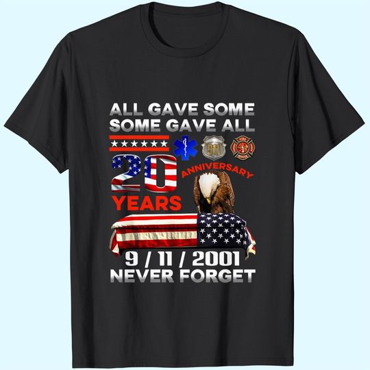 9/11/2001 Firefighter All Gave Some Some Gave All Eagle Print On Back T-Shirt - 9/11 20th Anniversary Shirt
