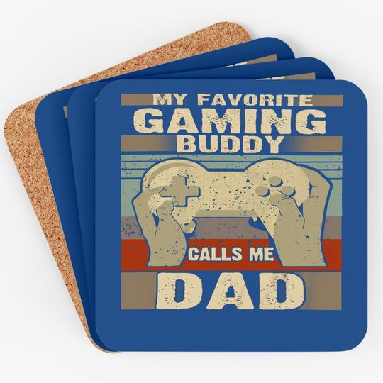 Coaster My Favorite Gaming Buddy Calls Me Dad