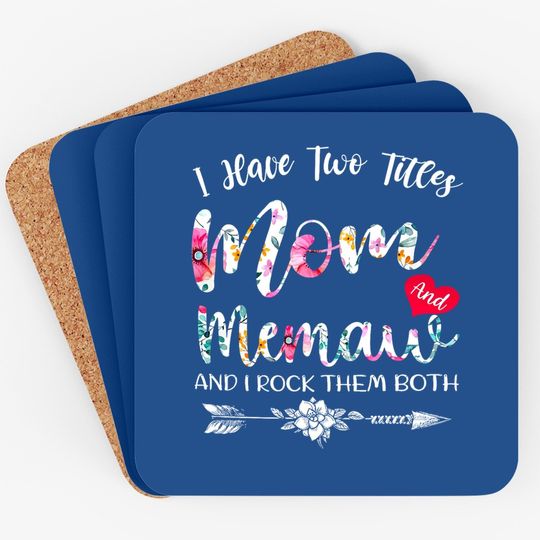 I Have Two Titles Mom And Memaw Flowers Floral Mother's Day Coaster
