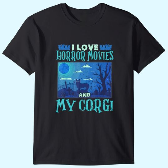 I Love Horror Movies & My Corgi T-Shirt