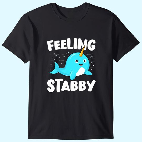 Feeling Stabby Narwhals T-Shirt