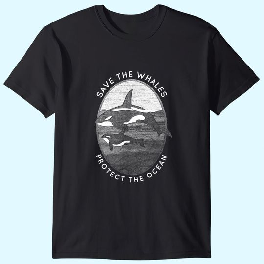 Save The Whales: Protect The Ocean Orca Killer Whales T Shirt