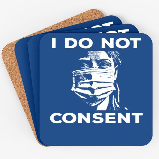 Masks Muzzles I Do Not Consent Coaster