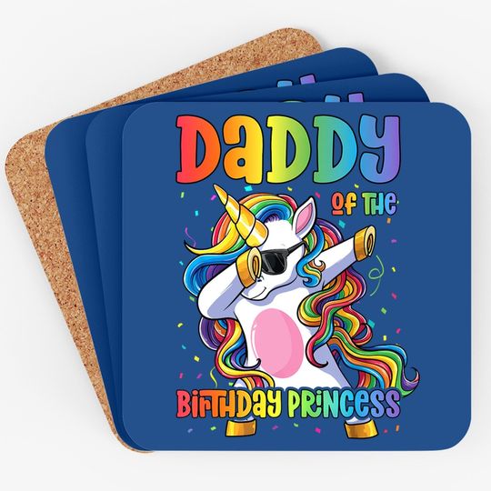 Daddy Of The Birthday Princess Dabbing Unicorn Girl Coaster