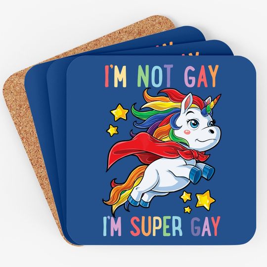 I'm Not Gay I'm Super Gay Pride Lgbt Flag Coaster Unicorn