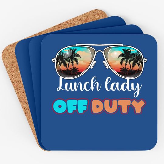 Lunch Lady Off Duty Sunglasses Beach Sunset Coaster