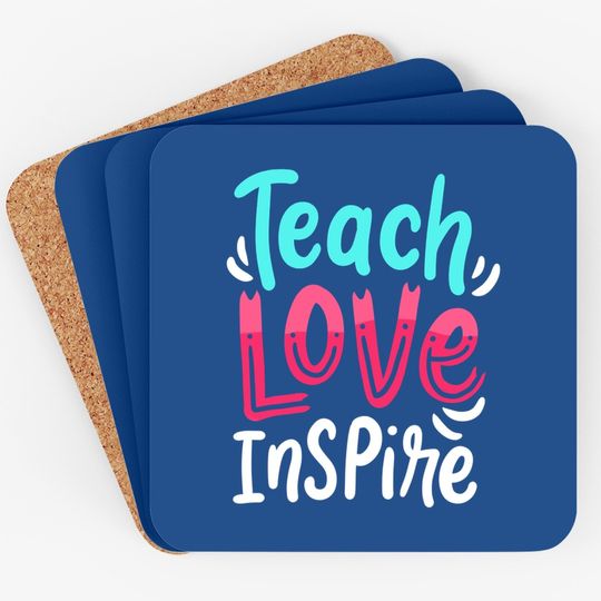 Teaching Teacher Live Teach Love Inspire Coaster