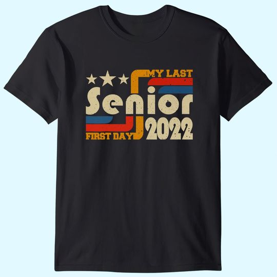 My Last First Day Senior, Back To School Class Of 2022 T-Shirt