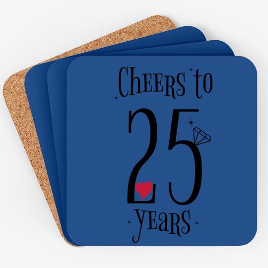 Cheers To 25 Years - 25th Wedding Anniversary Coaster