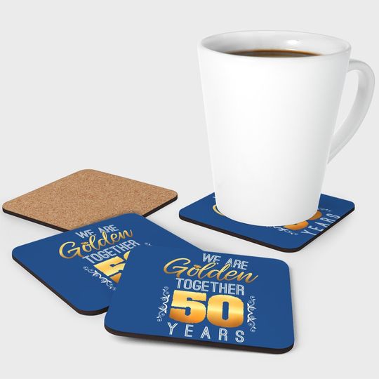 We Are Golden Together 50th Anniversary Married Couples Gift Coaster