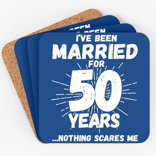 Couples Married 50 Years - Funny 50th Wedding Anniversary Coaster