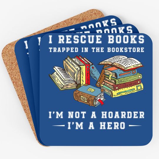 I Rescue Book Trapped In The Bookstore I'm Not A Hoarder Coaster