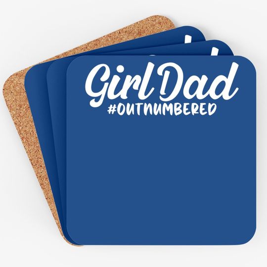 Girl Dad Fathers Day Coaster Awesome Girl Dad Outnumbered Coaster