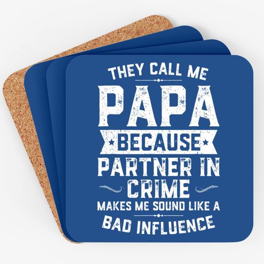 They Call Me Papa Because Partner In Crime Coaster Fathers Day Coaster