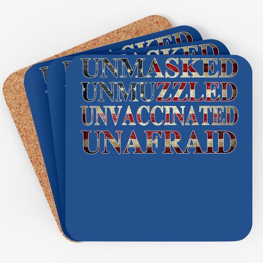 Unmasked Unmuzzled Unvaccinated Unafraid Coaster Coaster