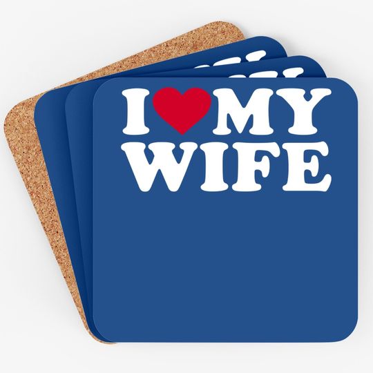 I Love My Wife Coaster