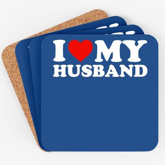 I Love My Husband Coaster Coaster