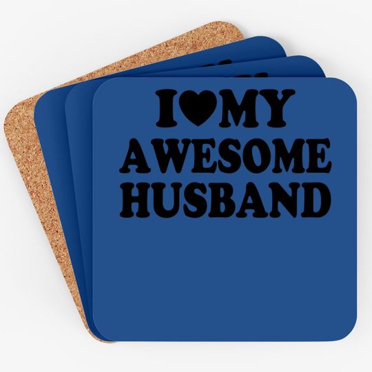 I Love My Awesome Husband Coaster Couple Coaster