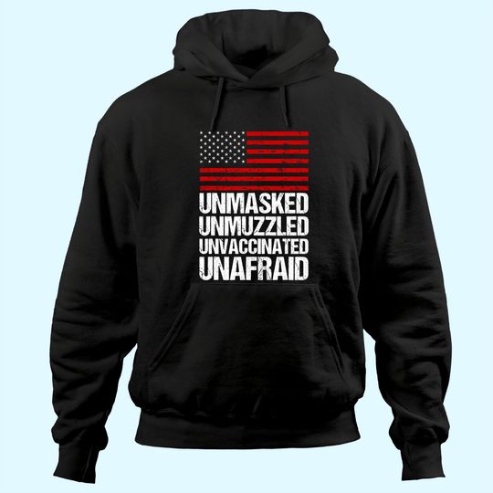 Unmasked unmuzzled unvaccinated unafraid Flag America Hoodie