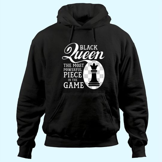 Black Queen The Most Powerful Piece in the Game Hoodie