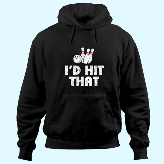 Bowling THoodie - I'd Hit That - Vintage - Gift For Bowlers Hoodie