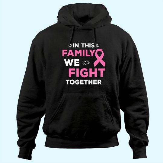 In This Family We Fight Together Pink Ribbon Breast Cancer Hoodie