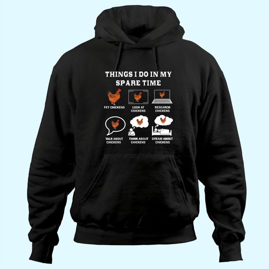 Things I Do In My Spare Time Chicken Lover Farmer Chickens Hoodie