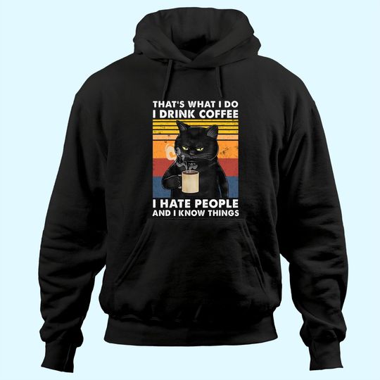 That's What I Do I Drink Coffee I Hate People Black Cat Hoodie