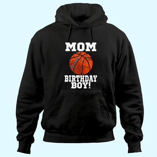 Mom Of the Birthday Boy Basketball Vintage Hoodie