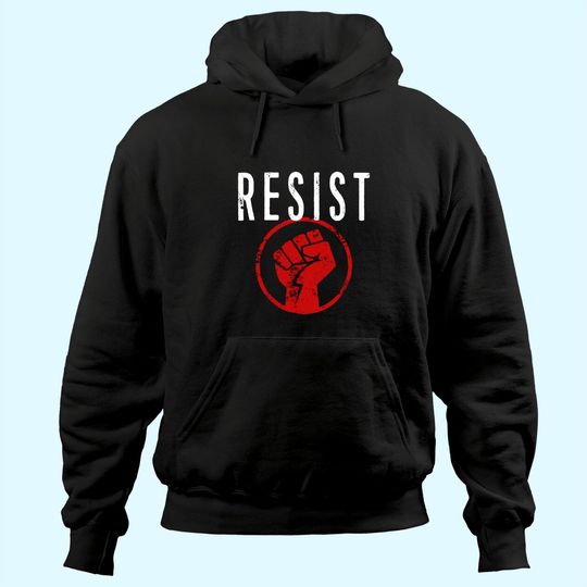 Resist Fist Be Part of the Resistance Hoodie