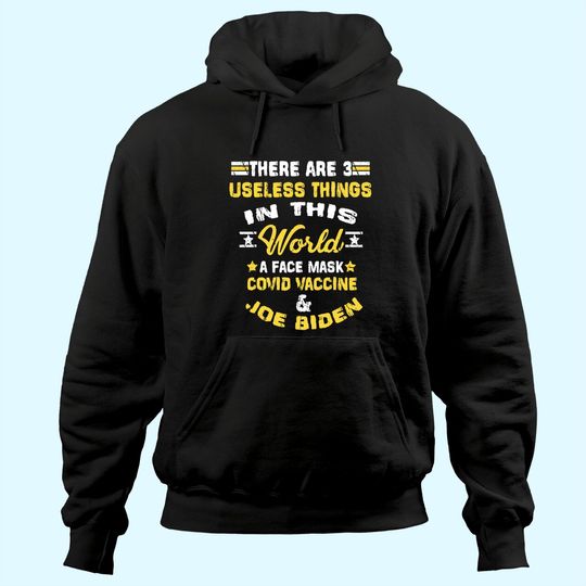 There Are Three Useless Things In This World Quote Hoodie