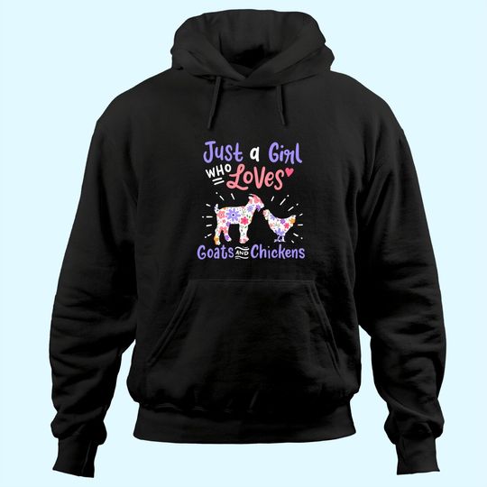 Just A Girl Who Loves Goats And Chickens Gift Hoodie