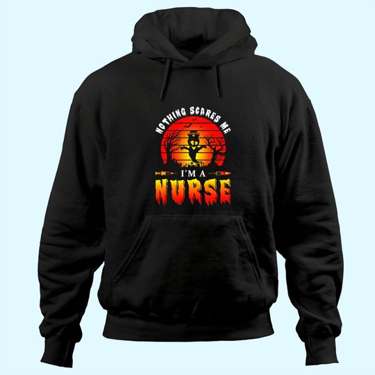 Nothing Scares Me I Am A Nurse Halloween Hoodie