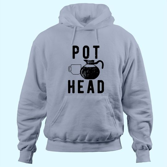 Pot Head Coffee Funny Hoodie