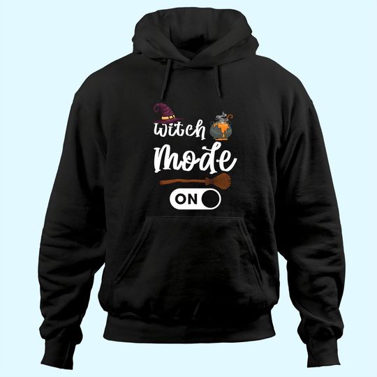 Funny Halloween Witch Mode On Hoodie