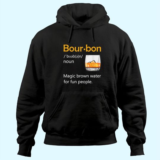 Bourbon Definition Drinking Quote Magic Brown Water Kentucky Hoodie