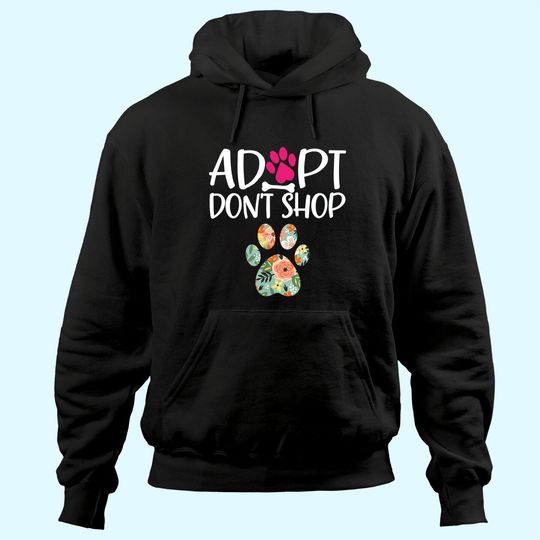 Adopt Don't Shop Promote Animal Pet Adoption Hoodie