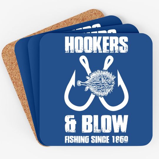 Hooker And Blow Fishing Since 1869 Big Fans Coaster