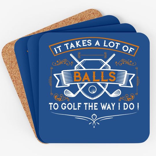 Funny Golf Coaster It Takes Balls Xmas Gift Idea For Golfers