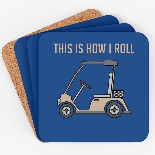 This Is How I Roll Golf Cart Funny Golfers Coaster