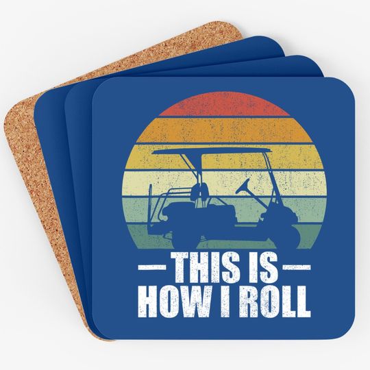 This Is How I Roll Golf Gift Funny Golfers Retro Golf Cart Coaster