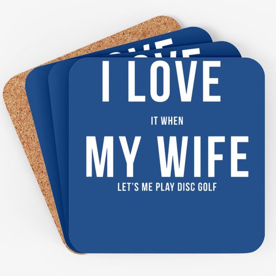Disc Golf I Love My Wife Coaster
