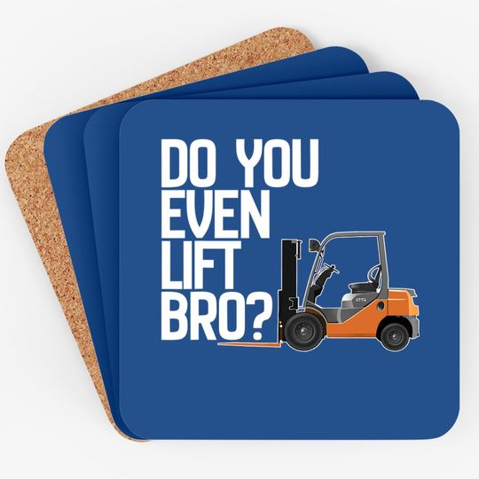 Forklift Coaster - Do You Even Lift Bro Funny Forklift Coaster