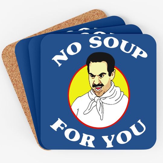 Seinfeld No Soup For You Seinfeld The Soup Coaster
