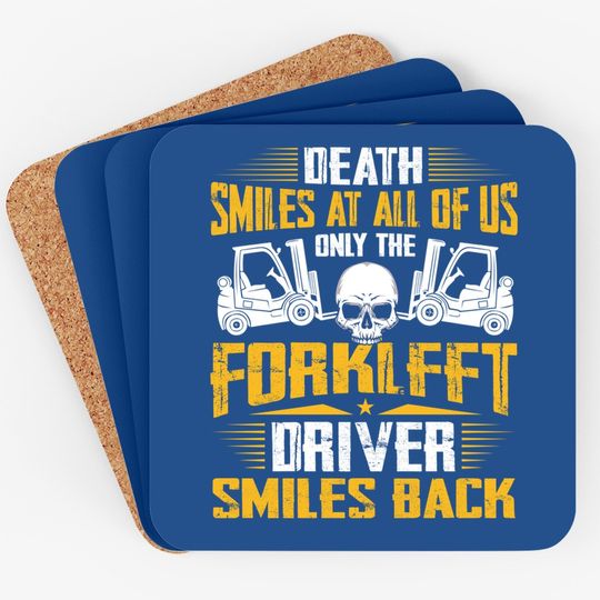Death Smiles At All Forklift Driver Forklift Operator Gift Coaster