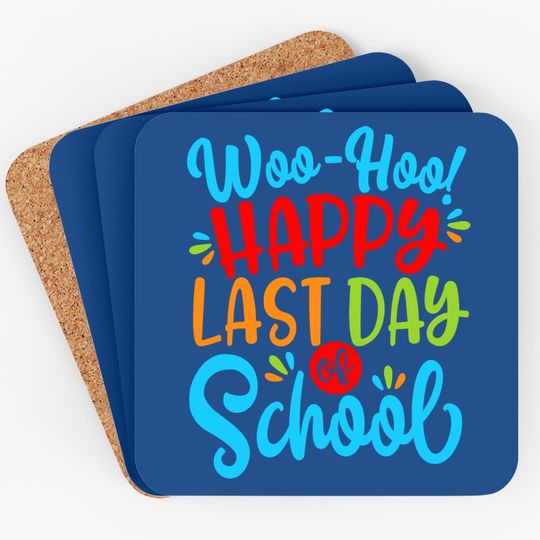 Woo Hoo Happy Last Day Of School Coaster | Fun Teacher Student