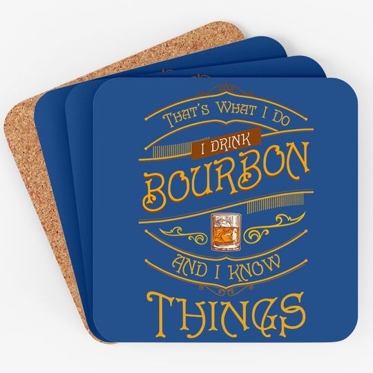 Funny I Drink Bourbon And I Know Things Gift Coaster